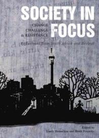 Society in Focus—Change, Challenge and Resistance : Reflections from South Africa and Beyond