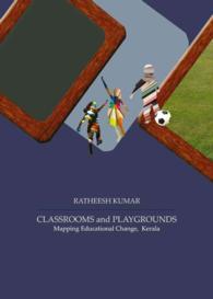 Classrooms and Playgrounds : Mapping Educational Change, Kerala