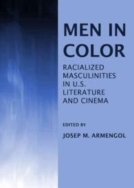 Men in Color : Racialized Masculinities in U.S. Literature and Cinema