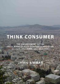 Think Consumer : The Enforcement of the Trade Mark Quality Guarantee Revisited, a Legal and Economic Analysis