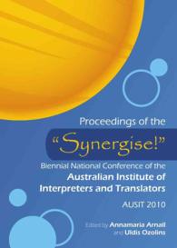 Proceedings of the 'Synergise!' Biennial National Conference of the Australian Institute of Interpreters and Translators : AUSIT 2010