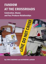 Fandom at the Crossroads : Celebration, Shame and Fan/Producer Relationships
