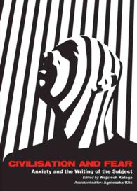 Civilisation and Fear : Anxiety and the Writing of the Subject