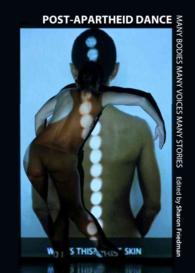 Post-Apartheid Dance : Many Bodies Many Voices Many Stories