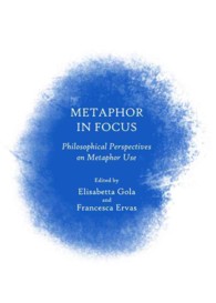 Metaphor in Focus : Philosophical Perspectives on Metaphor Use