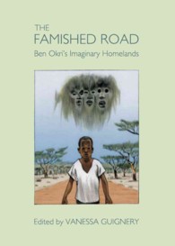The Famished Road : Ben Okri's Imaginary Homelands