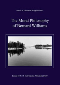 The Moral Philosophy of Bernard Williams (Studies in Theoretical & Applied Ethics)