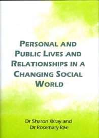 Personal and Public Lives and Relationships in a Changing Social World