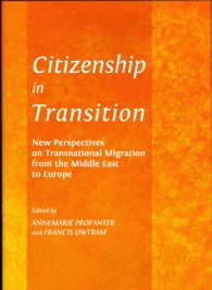 Citizenship in Transition : New Perspectives on Transnational Migration from the Middle East to Europe