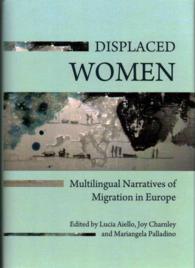 Displaced Women : Multilingual Narratives of Migration in Europe