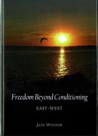 Freedom Beyond Conditioning : East-West