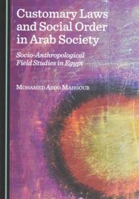 Customary Laws and Social Order in Arab Society : Socio-Anthropological Field Studies in Egypt