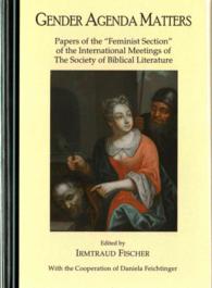 Gender Agenda Matters : Papers of the 'Feminist Section' of the International Meetings of the Society of Biblical Literature