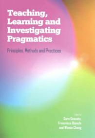 Teaching, Learning and Investigating Pragmatics : Principles, Methods and Practices
