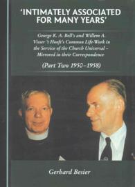 'Intimately Associated for Many Years' : George K. A. Bell's and Willem A. Visser 't Hooft's Common Life-Work in the Service of the Church Universal - Mirrored in their Correspondence (Part Two 1950-1958)