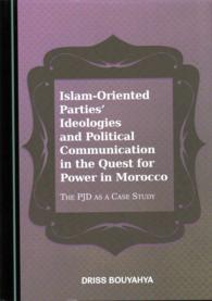 Islam-Oriented Parties' Ideologies and Political Communication in the Quest for Power in Morocco : The PJD as a Case Study