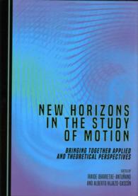 New Horizons in the Study of Motion : Bringing Together Applied and Theoretical Perspectives