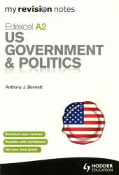 US Government & Politics : Edexcel A2 (My Revision Notes)