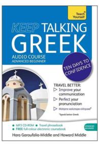 Teach Yourself Keep Talking Greek : Advanced Beginner (Teach Yourself) （MP3/BKLT B）