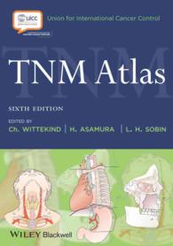 TNMアトラス（第６版）<br>TNM Atlas : Illustrated Guide to the Tnm Classification of Malignant Tumours (Union for International Cancer Control) （6TH）