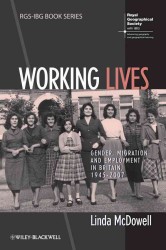 Working Lives : Gender, Migration and Employment in Britain, 1945-2007 (Rgs-ibg Book)