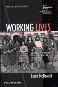 Working Lives : Gender, Migration and Employment in Britain, 1945-2007 (Rsg-ibg Book Series)