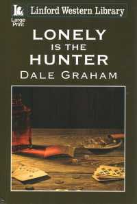 Lonely Is the Hunter （Large Print）