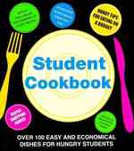 Student Cookbook : Over 100 Easy and Economical Dishes for Hungry Students