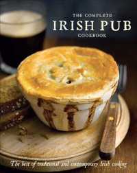 The Complete Irish Pub Cookbook : The Best of Traditional and Contempoary Irish Cooking