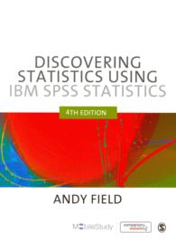 Discovering Statistics Using IBM SPSS Statistics : And Sex and Drugs and Rock 'n' Roll （4TH）