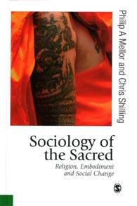聖なるものの社会学<br>Sociology of the Sacred : Religion, Embodiment and Social Change (Published in association with Theory, Culture & Society)