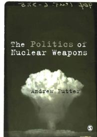核兵器の政治学<br>The Politics of Nuclear Weapons
