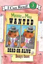 Minnie and Moo : Wanted Dead or Alive (I Can Read, Level 3) （Reprint）