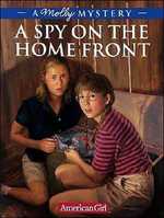 A Spy on the Home Front : A Molly Mystery (American Girl Mysteries) （Reprint）