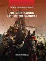 The Most Daring Raid of the Samurai (Most Daring Raids in History) （Library Binding）