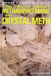 The Truth about Methamphetamine and Crystal Meth (Drugs & Consequences) （Library Binding）