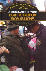 Understanding Your Right to Freedom from Searches (Personal Freedom & Civic Duty) （Library Binding）