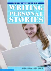 Writing Personal Stories (Write Like a Pro) （Library Binding）