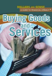 Buying Goods and Services (Dollars and Sense: A Guide to Financial Literacy) （Library Binding）