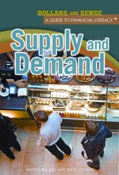 Supply and Demand (Dollars and Sense: a Guide to Financial Literacy) （Library Binding）
