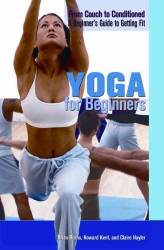 Yoga for Beginners (From Couch to Conditioned: a Beginner's Guide to Getting Fit) （Library Binding）