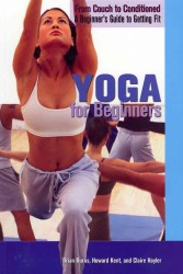 Yoga for Beginners (From Couch to Conditioned: a Beginner's Guide to Getting Fit)