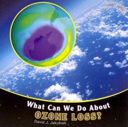 What Can We Do about Ozone Loss? (Protecting Our Planet)