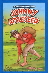 Johnny Appleseed (Jr. Graphic American Legends) （Library Binding）