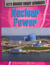 Nuclear Power (Let's Discuss Energy Resources) （Library Binding）