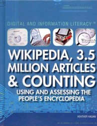 Wikipedia, 3.5 Million Articles & Counting (Digital and Information Literacy) （Library Binding）