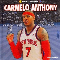 Carmelo Anthony (Sports Heroes) （Library Binding）