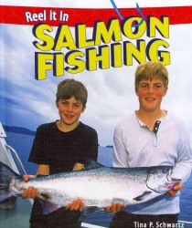 Salmon Fishing (Reel It in) （Library Binding）