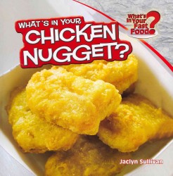 What's in Your Chicken Nugget? (What's in Your Fast Food?)