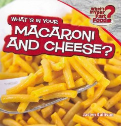 What's in Your Macaroni and Cheese? (What's in Your Fast Food?)